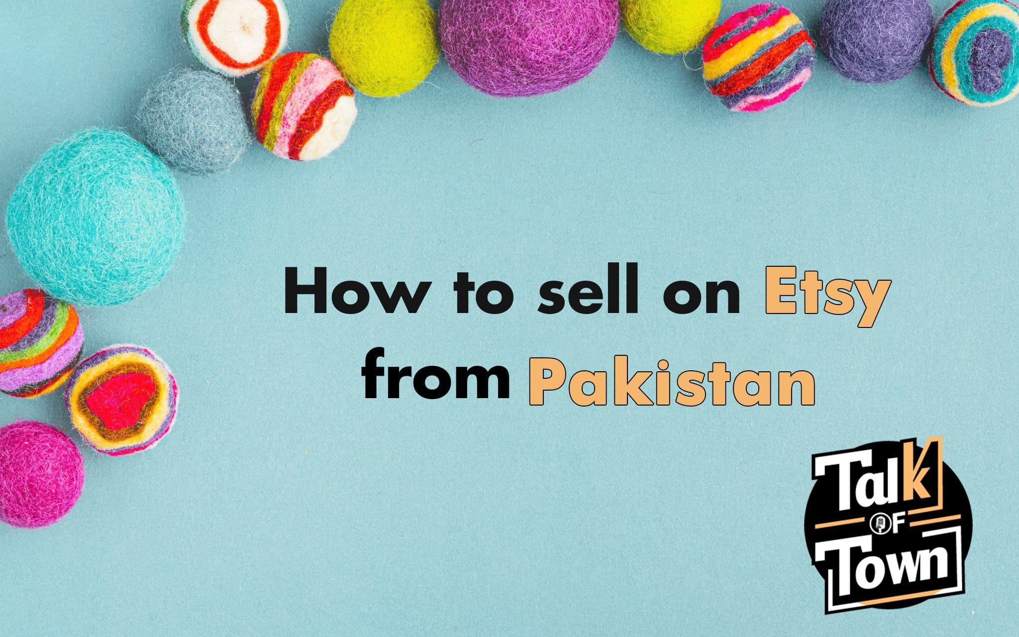 How to Sell on Etsy in Pakistan: A Step-by-Step Guide for Beginners